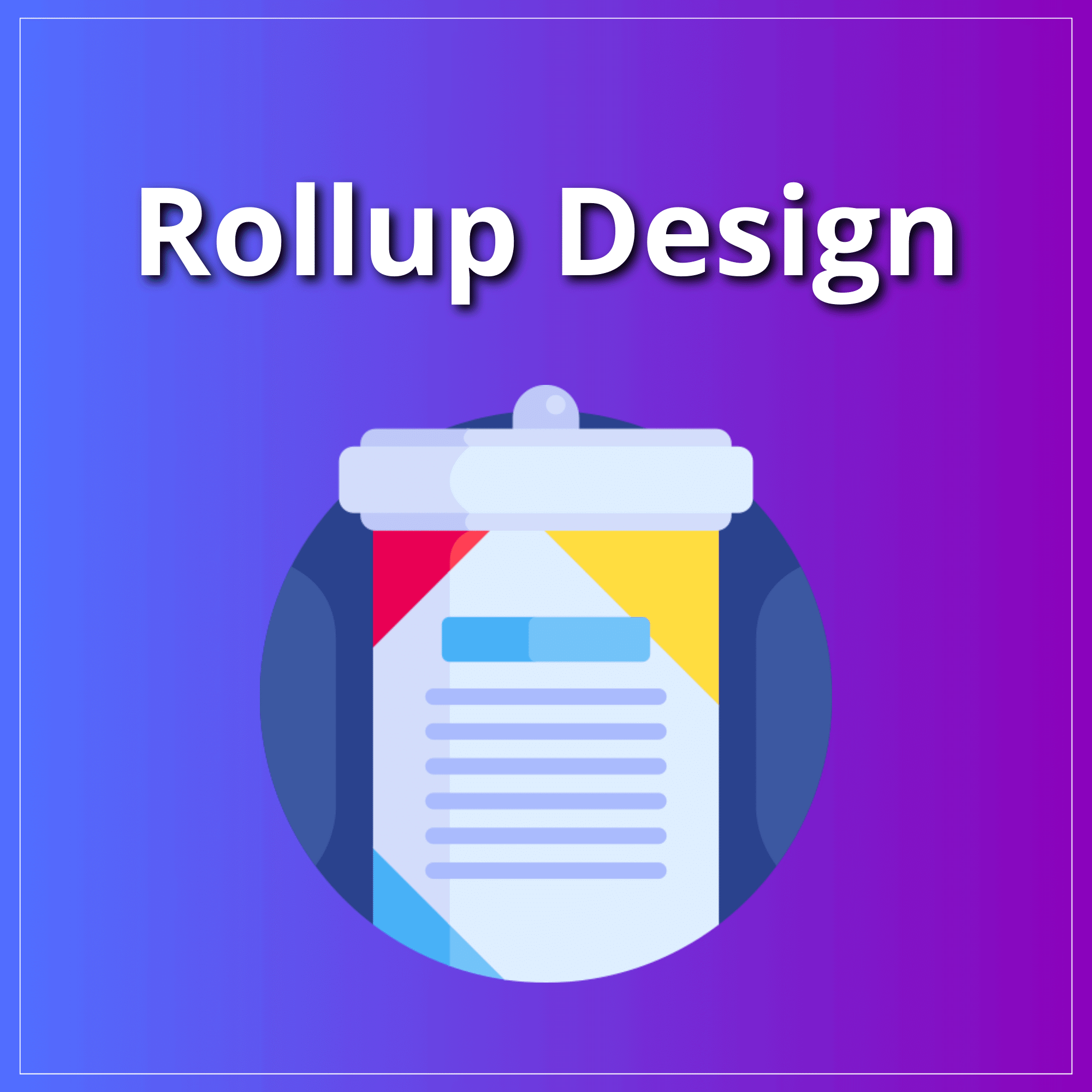 Rollup Design